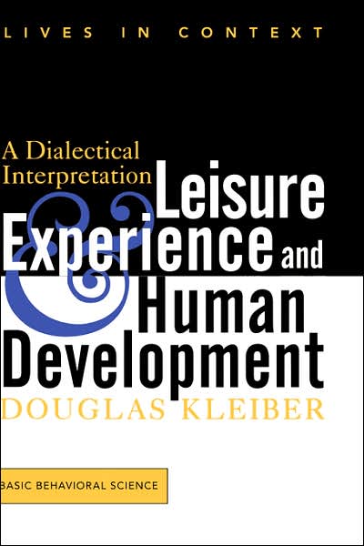 Cover for Douglas Kleiber · Leisure Experience And Human Development: A Dialectical Interpretation (Paperback Book) (1999)