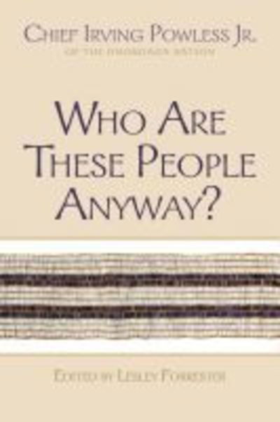Cover for Chief Irving Powless Jr · Who Are These People Anyway? (Hardcover Book) (2016)