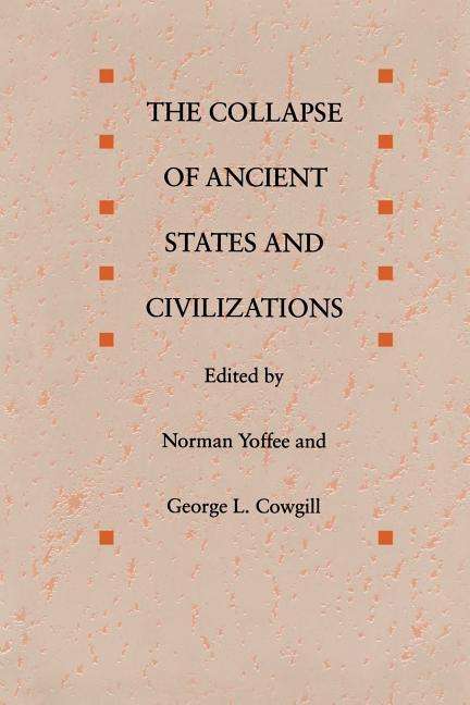 Cover for Norman Yoffee · The Collapse Of Ancient States And Civilizations (Paperback Book) (1991)