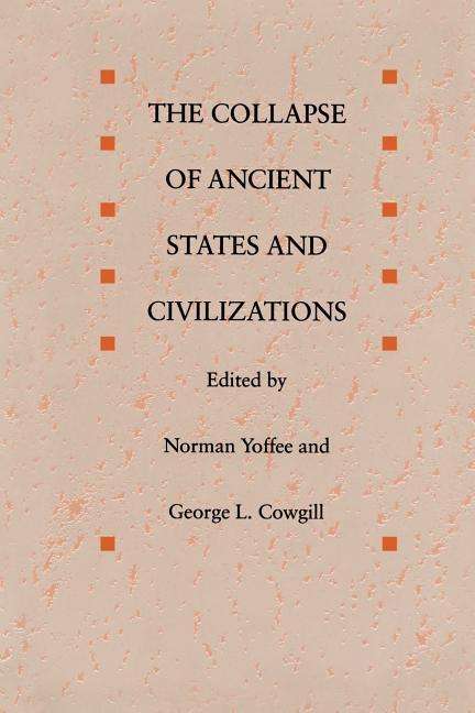The Collapse Of Ancient States And Civilizations - Norman Yoffee - Books - University of Arizona Press - 9780816512492 - July 1, 1991