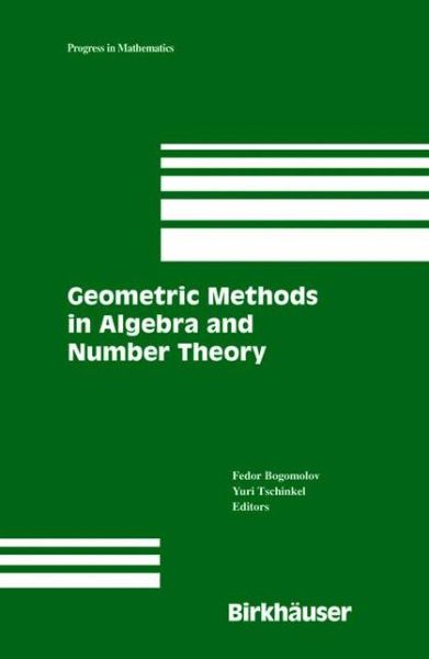 Cover for Fedor Bogomolov · Geometric Methods in Algebra and Number Theory - Progress in Mathematics (Hardcover Book) (2004)