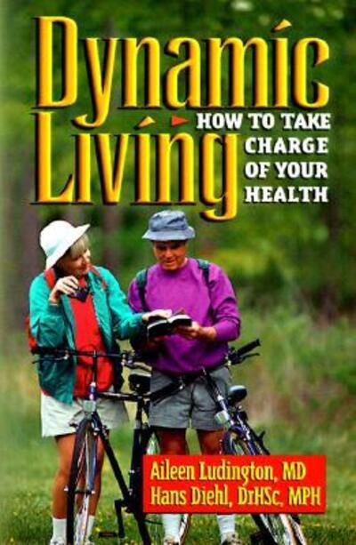 Cover for Hans Diehl · Dynamic Living:how to Take Charge of Your Health (Paperback Book) (1995)