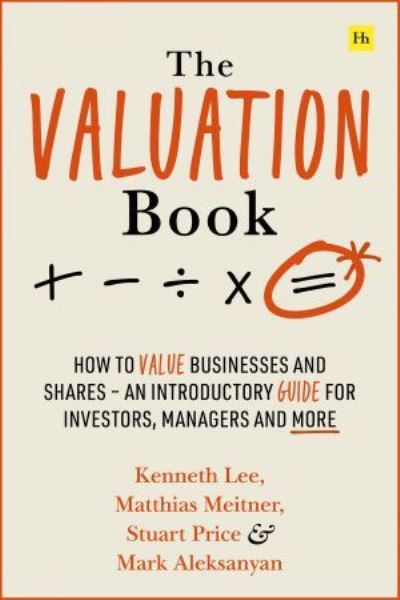 Cover for Kenneth Lee · The Valuation Book: How to value businesses and shares - an introductory guide for investors, managers and more (Pocketbok) (2024)