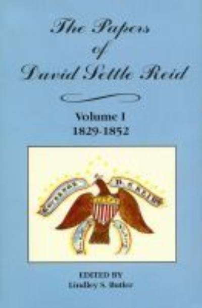 Cover for The Papers of David Settle Reid, Volume 1: 1829-1852 (Hardcover Book) (1993)