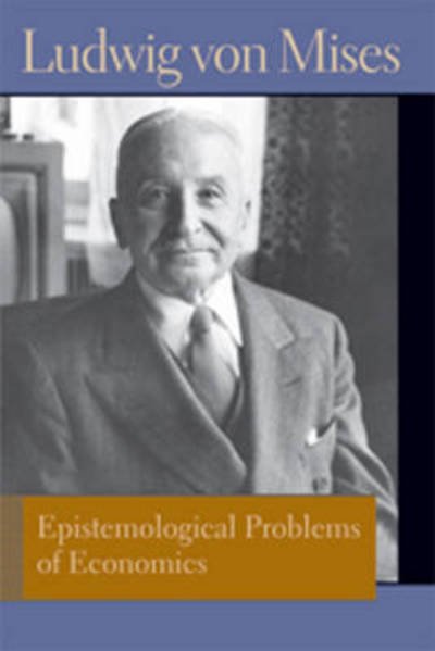 Cover for Ludwig von Mises · Epistemological Problems of Economics (Gebundenes Buch) (2013)