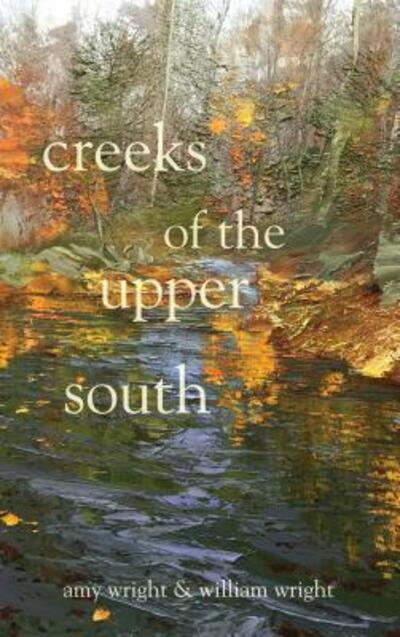 Cover for Amy Wright · Creeks of the Upper South (Paperback Book) (2017)