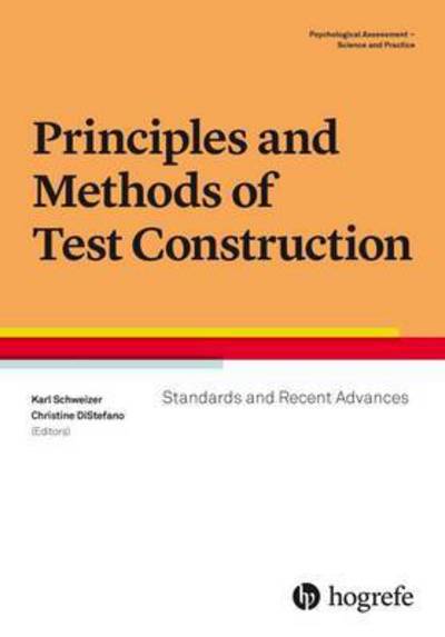 Cover for Schweizer · Principles and Methods of Test Construction: Standards and Recent Advances - Psychological Assessment - Science and Practice (Paperback Book) (2016)