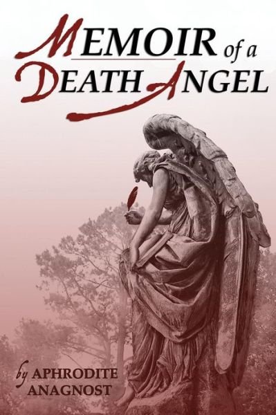 Cover for Aphrodite Anagnost · Memoir of a Death Angel (Pocketbok) (2014)