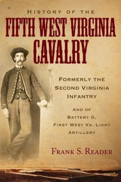 Cover for Frank S. Reader · History of the Fifth West Virginia Cavalry Formerly the Second Virginia Infantry, and of Battery G, 1st West Virginia Light Artillery (Paperback Book) (2015)