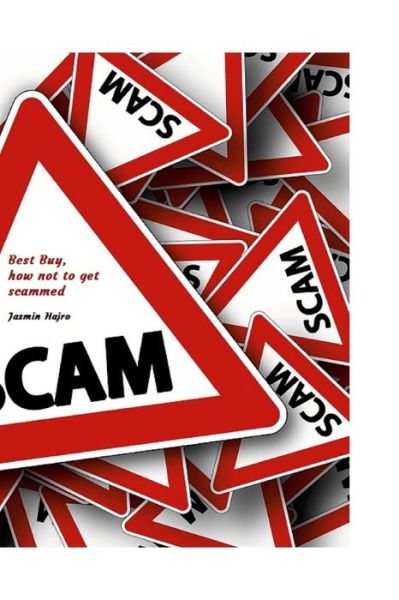 Best Buy, how not to get scammed - Jasmin Hajro - Books - Lulu.com - 9781008936492 - May 22, 2021