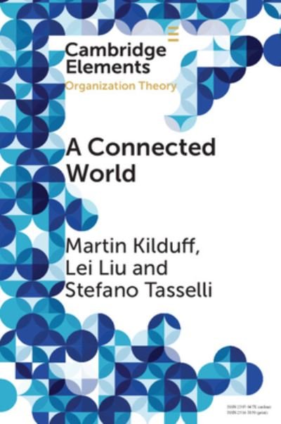 Cover for Kilduff, Martin (University College London School of Management) · A Connected World: Social Networks and Organizations - Elements in Organization Theory (Pocketbok) (2023)