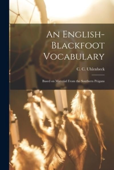 Cover for C C (Christianus Corneli Uhlenbeck · An English-Blackfoot Vocabulary (Paperback Book) (2021)
