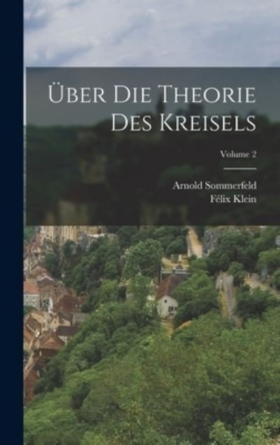 Cover for Félix Klein · Über Die Theorie des Kreisels; Volume 2 (Bog) (2022)
