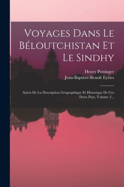 Cover for Henry Pottinger · Voyages Dans le Béloutchistan et le Sindhy (Buch) (2022)