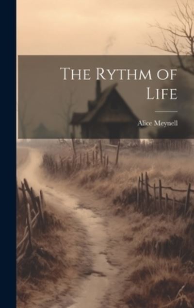 Cover for Alice Meynell · Rythm of Life (Buch) (2023)