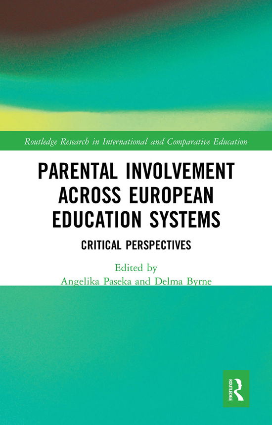 Cover for Angelika Paseka · Parental Involvement Across European Education Systems: Critical Perspectives - Routledge Research in International and Comparative Education (Paperback Book) (2021)