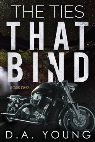 The Ties That Bind 2 - D a Young - Books - Independently Published - 9781080794492 - July 19, 2019