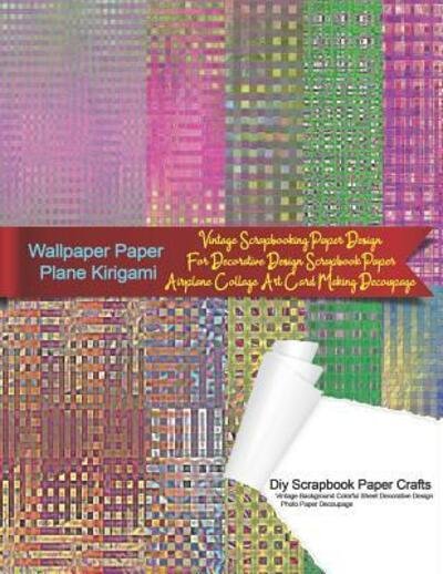 Cover for Tukang Warna Warni · Wallpaper Paper Plane Kirigami Diy Scrapbook Paper Crafts Vintage Background Colorful Sheet Decorative Design Photo Paper Decoupage (Paperback Bog) (2019)
