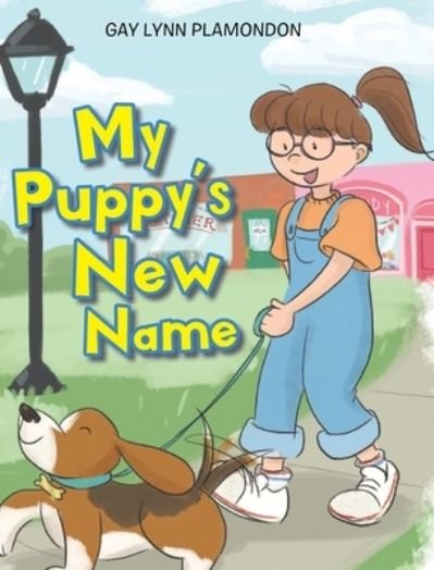Cover for Gay Lynn Plamondon · My Puppy's New Name (Hardcover Book) (2020)