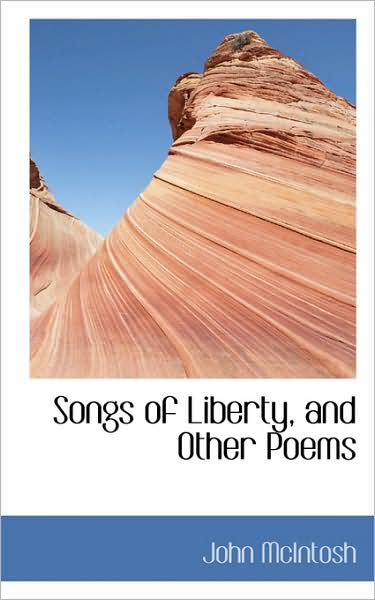 Cover for John Mcintosh · Songs of Liberty, and Other Poems (Paperback Book) (2009)