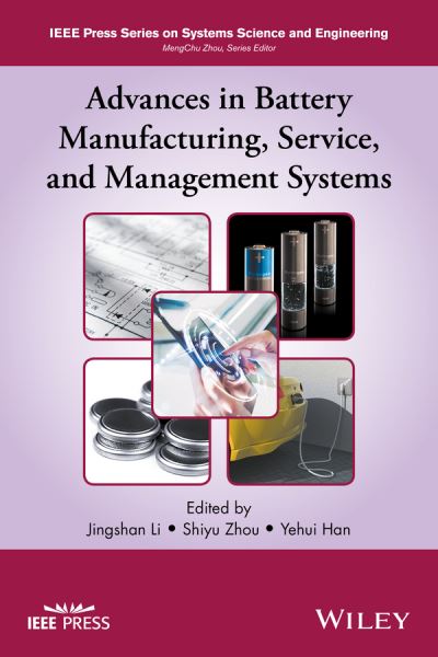 Cover for J Li · Advances in Battery Manufacturing, Service, and Management Systems - IEEE Press Series on Systems Science and Engineering (Hardcover Book) (2016)