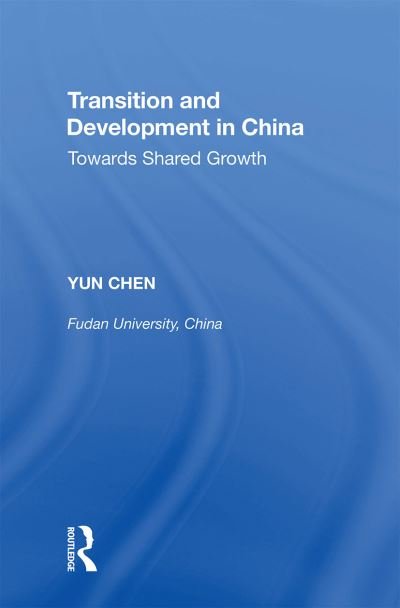 Cover for Yun Chen · Transition and Development in China: Towards Shared Growth (Pocketbok) (2022)