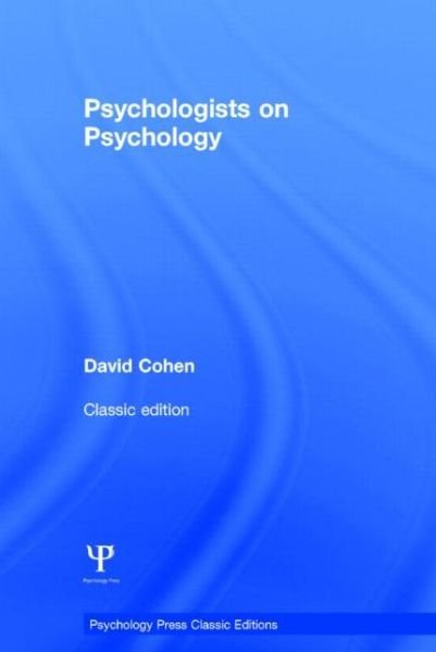 Cover for Cohen, David (writer, psychologist and filmmaker, UK) · Psychologists on Psychology (Classic Edition) - Psychology Press &amp; Routledge Classic Editions (Hardcover Book) [Classic edition] (2014)