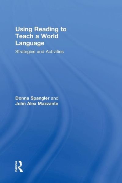 Cover for Spangler, Donna (Hershey Middle School, PA, USA) · Using Reading to Teach a World Language: Strategies and Activities (Hardcover bog) (2015)