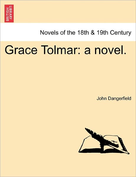 Cover for John Dangerfield · Grace Tolmar: a Novel. (Paperback Book) (2011)