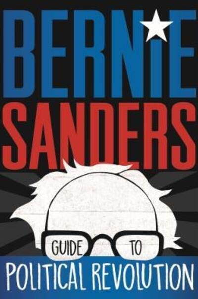 Cover for Bernie Sanders · Bernie Sanders Guide to Political Revolution (Paperback Bog) (2018)