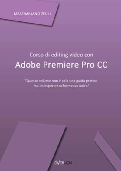 Cover for Massimiliano Zeuli · Corso di editing video con Adobe Premiere Pro Cc (Paperback Book) (2016)