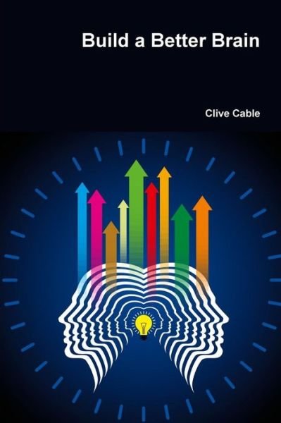 Cover for Clive Cable · Build a Better Brain (Paperback Book) (2016)