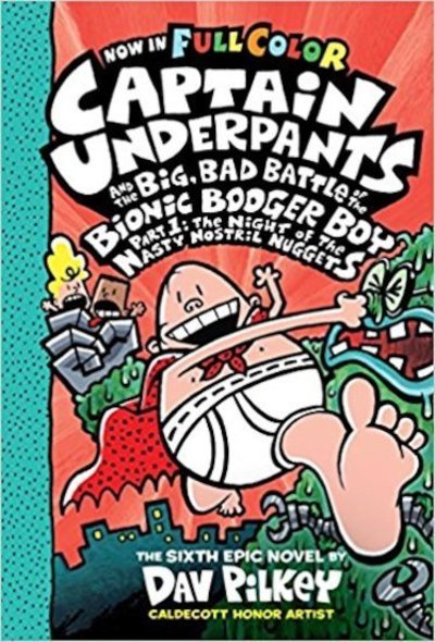 Cover for Dav Pilkey · Captain Underpants and the Big, Bad Battle of the Bionic Booger Boy Part One: Colour Edition - Captain Underpants (Hardcover Book) (2018)