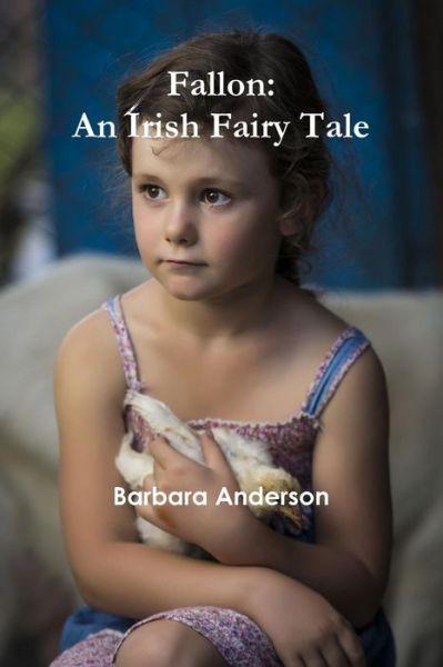 Cover for Barbara Anderson · Fallon: an Irish Fairy Tale (Paperback Book) (2016)