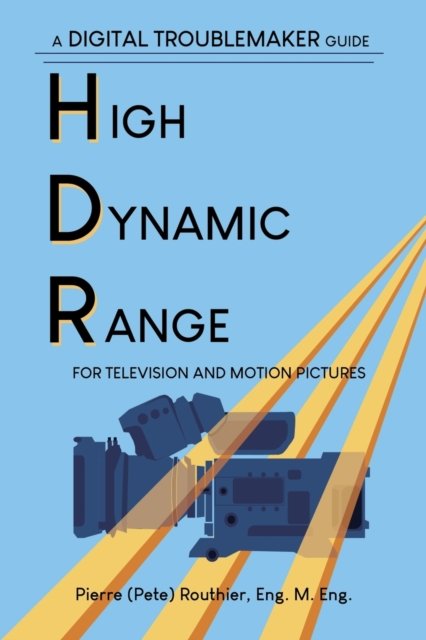 Cover for Pierre (Pete) Routhier · High Dynamic Range for Television and Motion Pictures (Pocketbok) (2024)