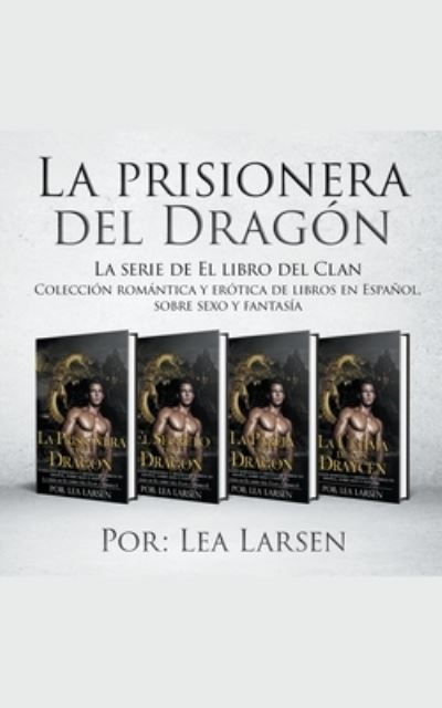 Cover for Lea Larsen · La prisionera del Dragon (Paperback Book) (2018)