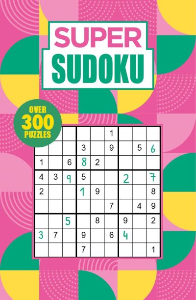 Cover for Eric Saunders · Super Sudoku: Over 300 Puzzles - Arcturus Super Puzzles (Paperback Book) (2022)