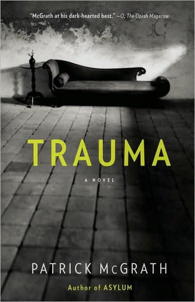 Cover for Patrick Mcgrath · Trauma (Vintage Contemporaries) (Paperback Book) [Reprint edition] (2009)