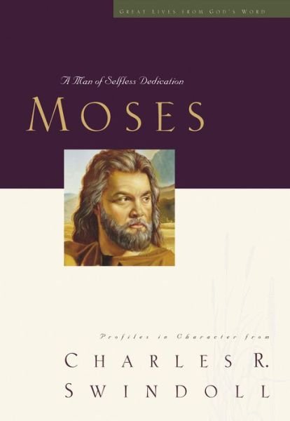 Cover for Charles R. Swindoll · Great Lives: Moses: A Man of Selfless Dedication - Great Lives (Pocketbok) (2009)