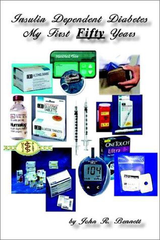 Insulin Dependent Diabetes My First Fifty Years - John R. Bennett - Books - 1st Book Library - 9781403339492 - August 1, 2002