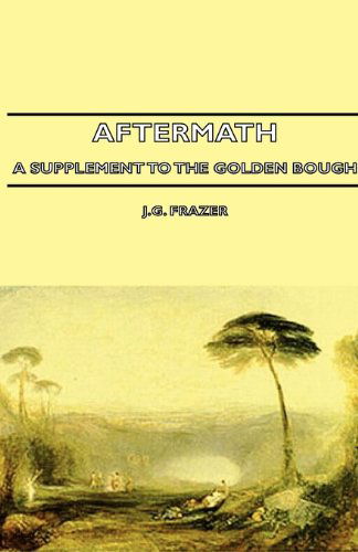 Cover for J. G. Frazer · Aftermath - a Supplement to the Golden Bough (Paperback Book) (2007)