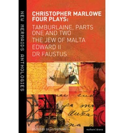 Cover for Christopher Marlowe · Christopher Marlowe: Four Plays: Tamburlaine, Parts One and Two, The Jew of Malta, Edward II and Dr Faustus - New Mermaids (Pocketbok) (2011)