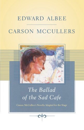 Cover for Carson Mccullers · The Ballad of the Sad Cafe: Carson Mccullers' Novella Adapted for the Stage (Paperback Bog) (2007)