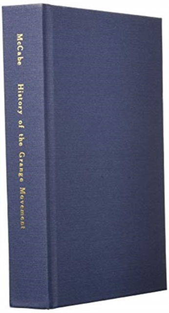 Cover for James D Mccabe · History of the Grange Movement (Hardcover Book) (2015)