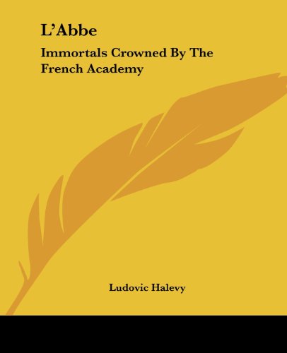 Cover for Ludovic Halevy · L'abbe: Immortals Crowned by the French Academy (Pocketbok) (2004)