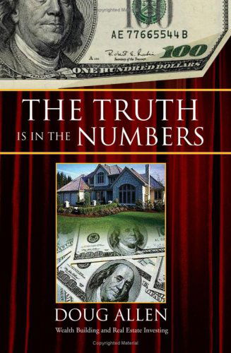 The Truth is in the Numbers - Doug Allen - Books - Xlibris - 9781425771492 - November 2, 2007