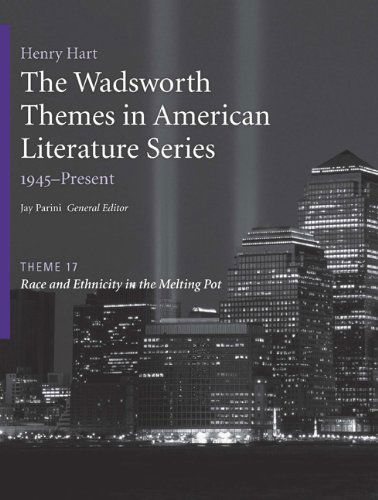 Cover for Henry Hart · The Wadsworth Themes American Literature Series, 1945-present, Theme 17: Race and Ethnicity in the Melting Pot (Paperback Book) (2008)