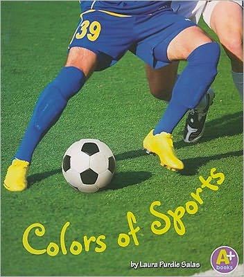 Cover for Laura Purdie Salas · Colors of Sports (Colors All Around) (Paperback Book) (2010)