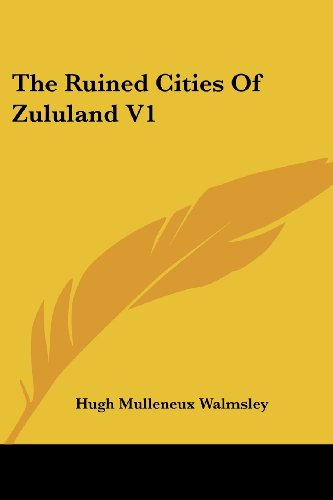 Cover for Hugh Mulleneux Walmsley · The Ruined Cities of Zululand V1 (Paperback Book) (2007)