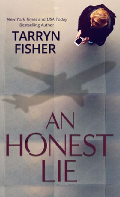 Cover for Tarryn Fisher · An Honest Lie (Hardcover Book) (2022)